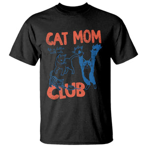Cat Mom Club T Shirt Life is Better with Cats Mothers Day TS11 Black Print Your Wear