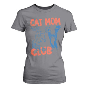 Cat Mom Club T Shirt For Women Life is Better with Cats Mothers Day TS11 Charcoal Print Your Wear
