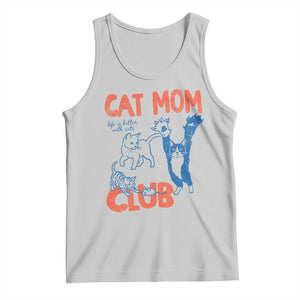 Cat Mom Club Tank Top Life is Better with Cats Mothers Day TS11 Ash Print Your Wear