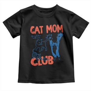 Cat Mom Club Toddler T Shirt Life is Better with Cats Mothers Day TS11 Black Print Your Wear