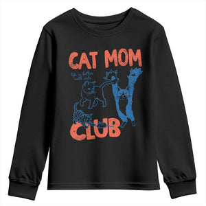 Cat Mom Club Youth Sweatshirt Life is Better with Cats Mothers Day TS11 Black Print Your Wear