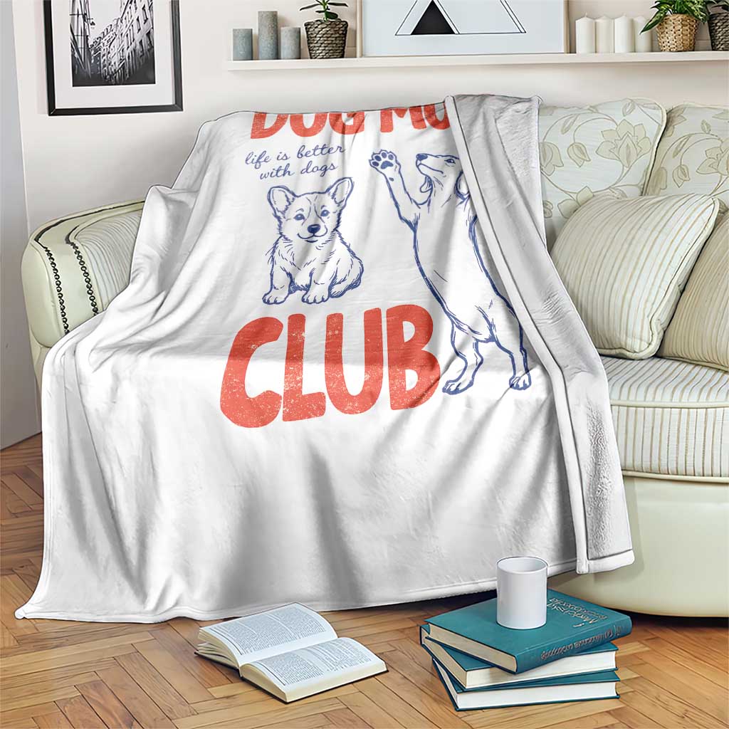 Dog Mom Club Throw Blanket Life is Better with Dogs Mother's Day TS11 Print Your Wear