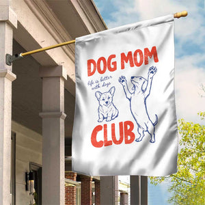Dog Mom Club Garden Flag Life is Better with Dogs Mother's Day TS11 Print Your Wear