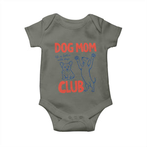 Dog Mom Club Baby Onesie Life is Better with Dogs Mother's Day TS11 Military Green Print Your Wear