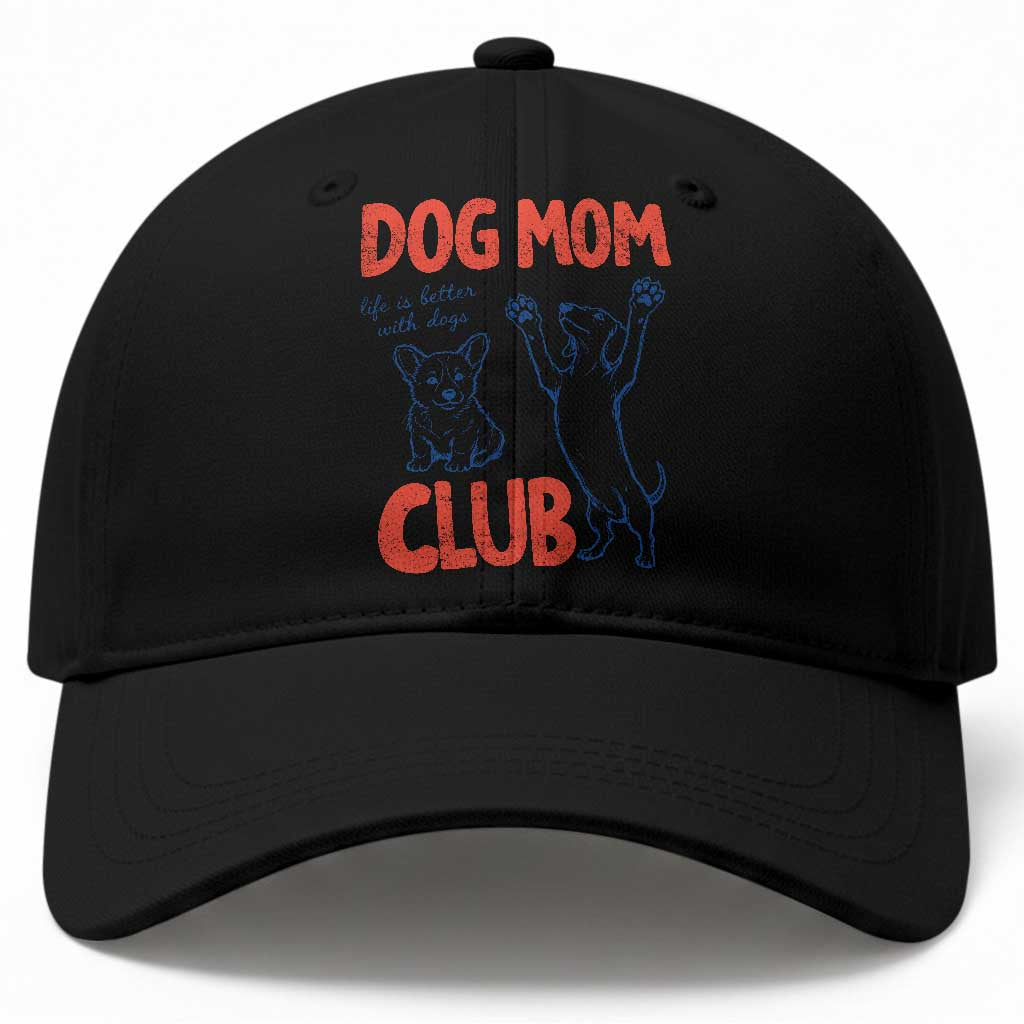 Dog Mom Club Baseball Cap Life is Better with Dogs Mother's Day TS11 Print Your Wear