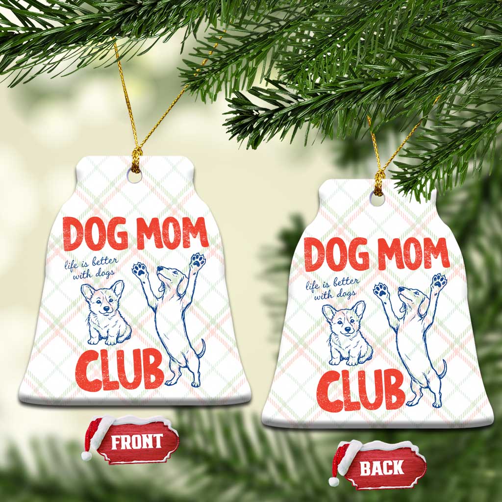 Dog Mom Club Ceramic Ornament Life is Better with Dogs Mother's Day TS11 Print Your Wear
