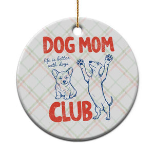 Dog Mom Club Ceramic Ornament Life is Better with Dogs Mother's Day TS11 1pc Christmas Plaid Print Your Wear
