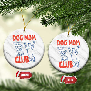 Dog Mom Club Ceramic Ornament Life is Better with Dogs Mother's Day TS11 1pc White Marble Print Your Wear