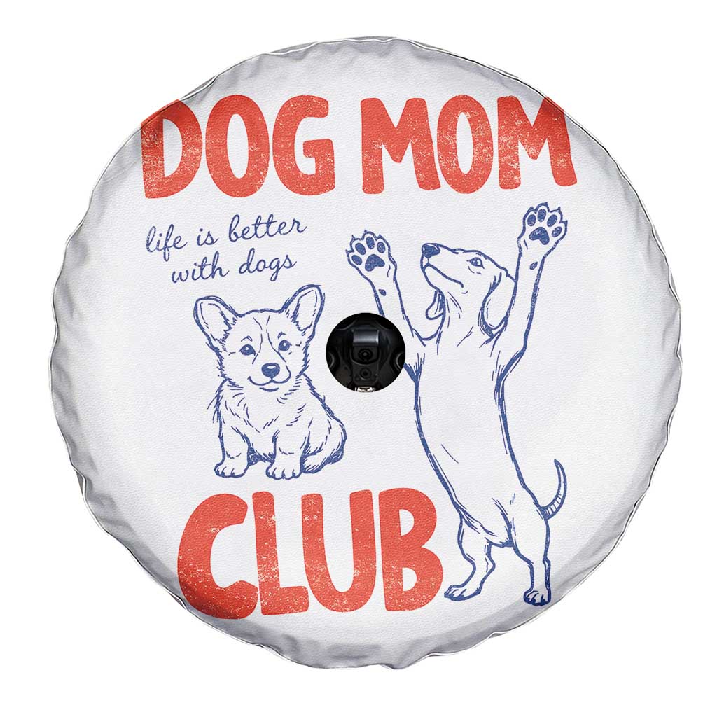 Dog Mom Club Spare Tire Cover Life is Better with Dogs Mother's Day TS11 Print Your Wear