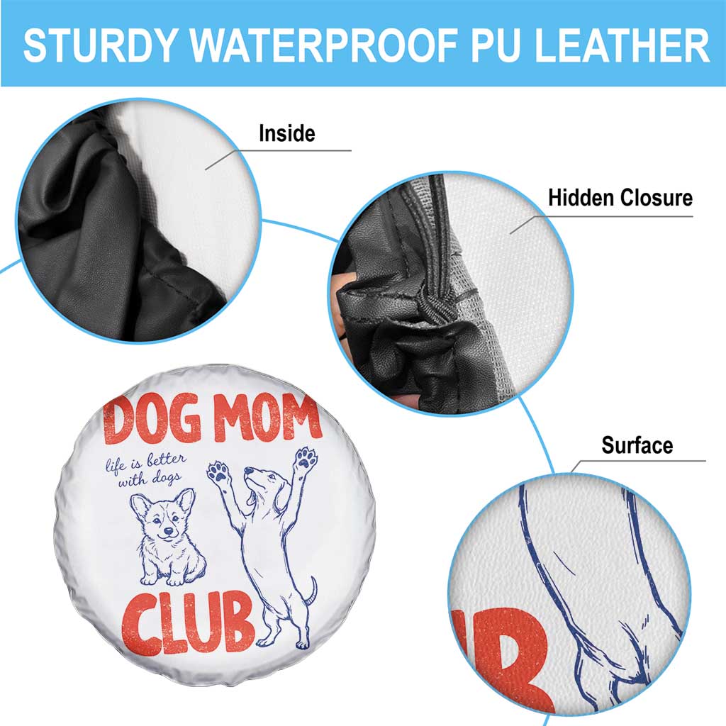 Dog Mom Club Spare Tire Cover Life is Better with Dogs Mother's Day TS11 Print Your Wear