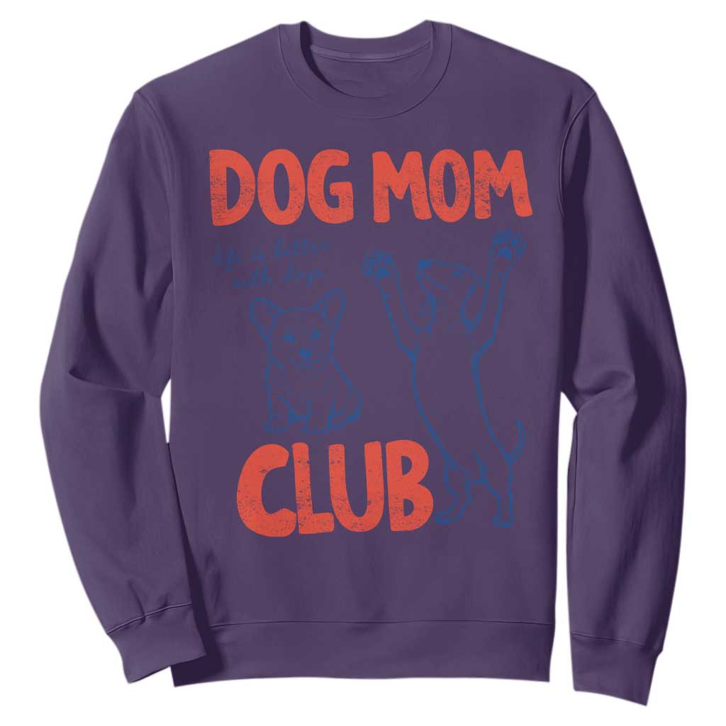 Dog Mom Club Sweatshirt Life is Better with Dogs Mother's Day TS11 Purple Print Your Wear