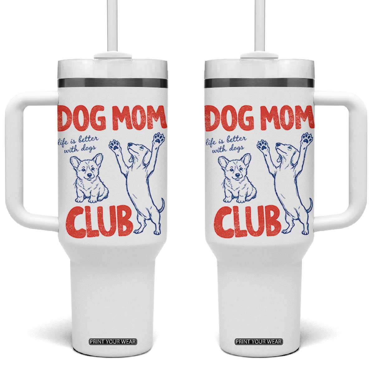 Dog Mom Club Tumbler With Handle Life is Better with Dogs Mother's Day TS11 One Size: 40 oz White Print Your Wear