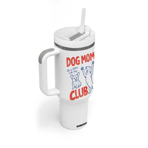 Dog Mom Club Tumbler With Handle Life is Better with Dogs Mother's Day TS11 Print Your Wear