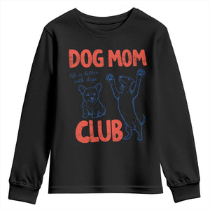 Dog Mom Club Youth Sweatshirt Life is Better with Dogs Mother's Day TS11 Black Print Your Wear