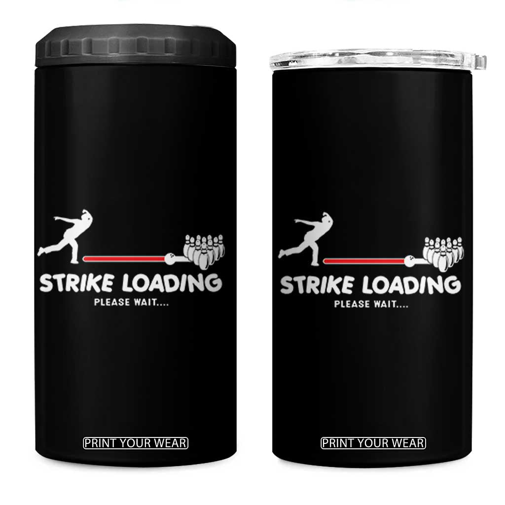Funny Bowling 4 in 1 Can Cooler Tumbler Strike Loading Please Wait Ball Pin TS11 One Size: 16 oz Black Print Your Wear