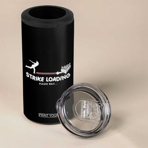 Funny Bowling 4 in 1 Can Cooler Tumbler Strike Loading Please Wait Ball Pin TS11 Print Your Wear