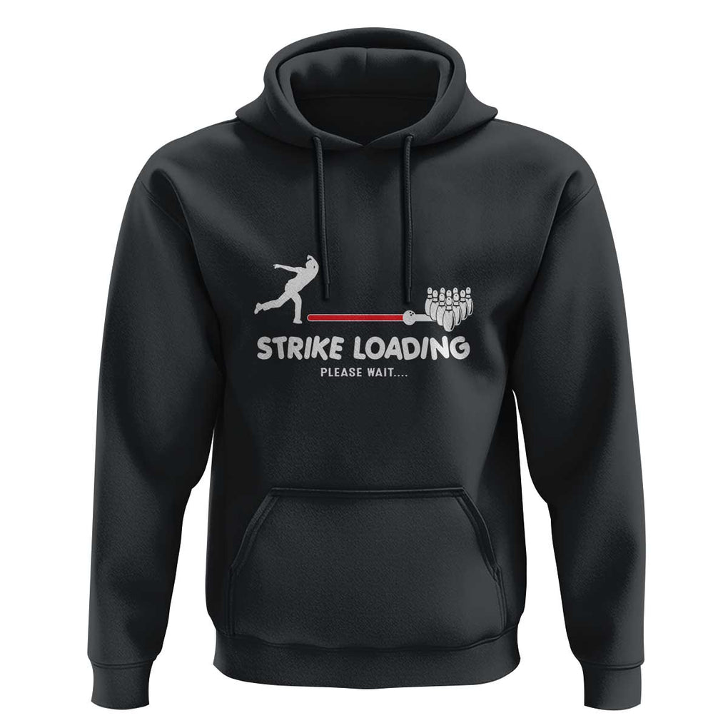 Funny Bowling Hoodie Strike Loading Please Wait Ball Pin TS11 Black Print Your Wear