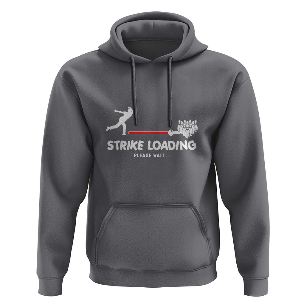 Funny Bowling Hoodie Strike Loading Please Wait Ball Pin TS11 Charcoal Print Your Wear