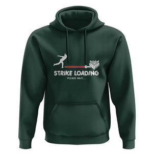 Funny Bowling Hoodie Strike Loading Please Wait Ball Pin TS11 Dark Forest Green Print Your Wear