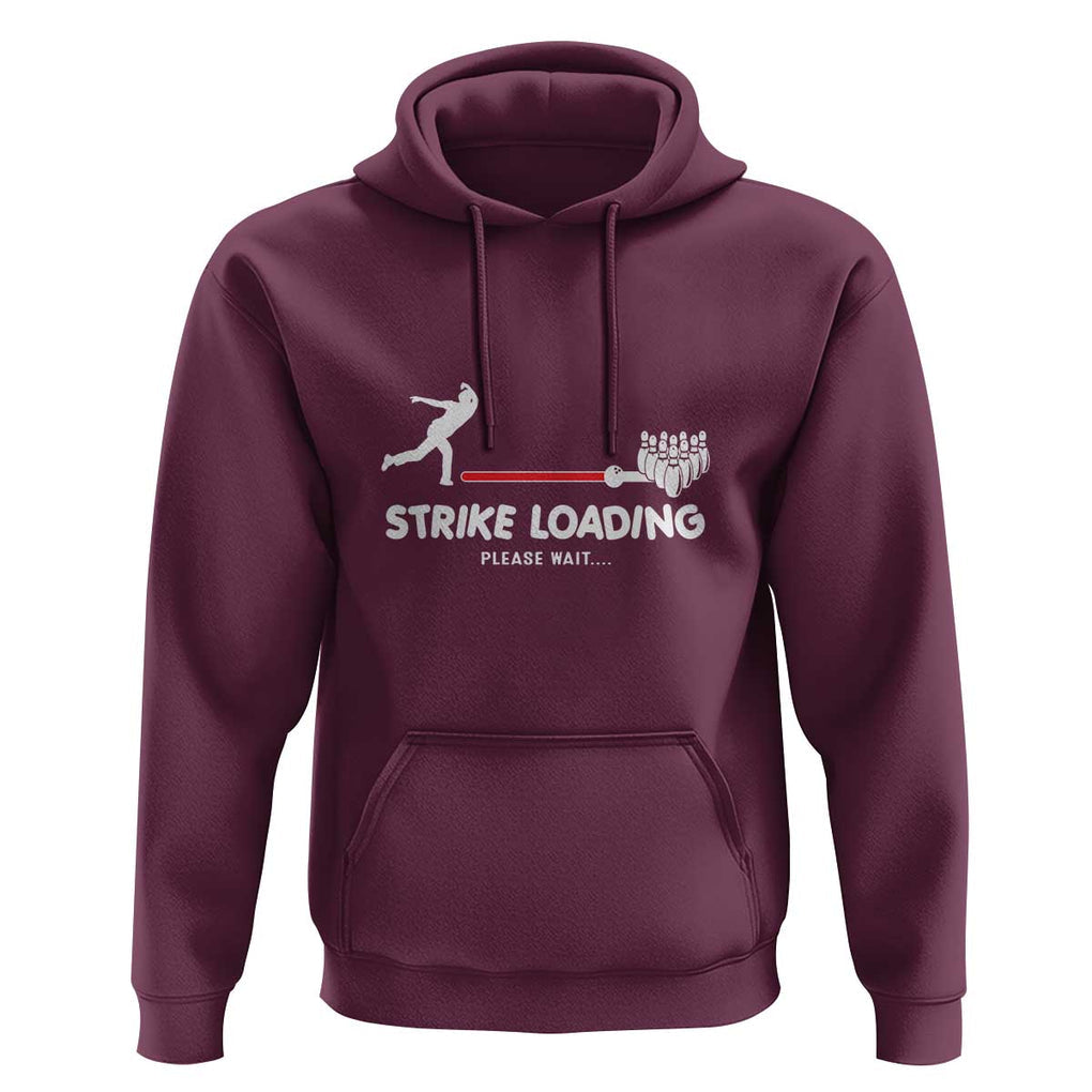 Funny Bowling Hoodie Strike Loading Please Wait Ball Pin TS11 Maroon Print Your Wear