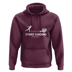 Funny Bowling Hoodie Strike Loading Please Wait Ball Pin TS11 Maroon Print Your Wear