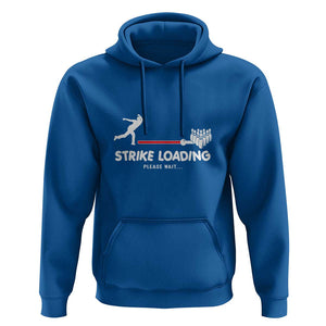 Funny Bowling Hoodie Strike Loading Please Wait Ball Pin TS11 Royal Blue Print Your Wear
