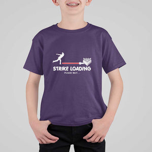 Funny Bowling T Shirt For Kid Strike Loading Please Wait Ball Pin TS11 Purple Print Your Wear
