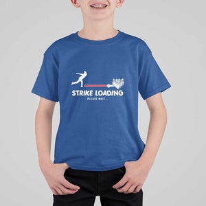 Funny Bowling T Shirt For Kid Strike Loading Please Wait Ball Pin TS11 Royal Blue Print Your Wear