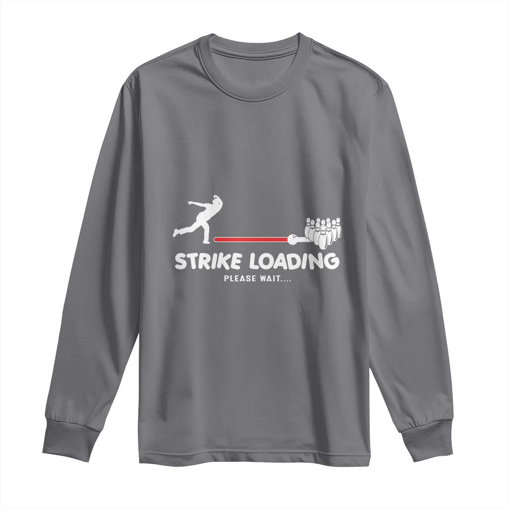 Funny Bowling Long Sleeve Shirt Strike Loading Please Wait Ball Pin TS11 Charcoal Print Your Wear