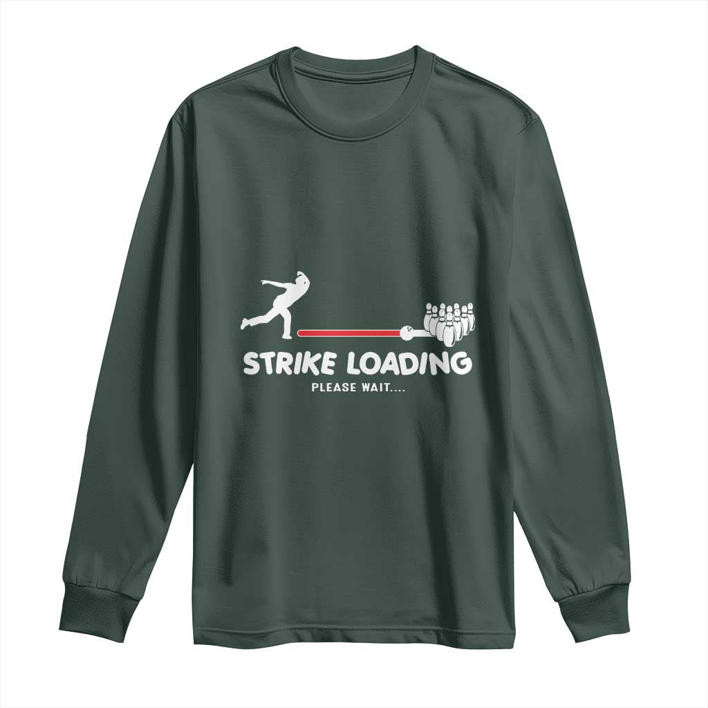 Funny Bowling Long Sleeve Shirt Strike Loading Please Wait Ball Pin TS11 Dark Forest Green Print Your Wear