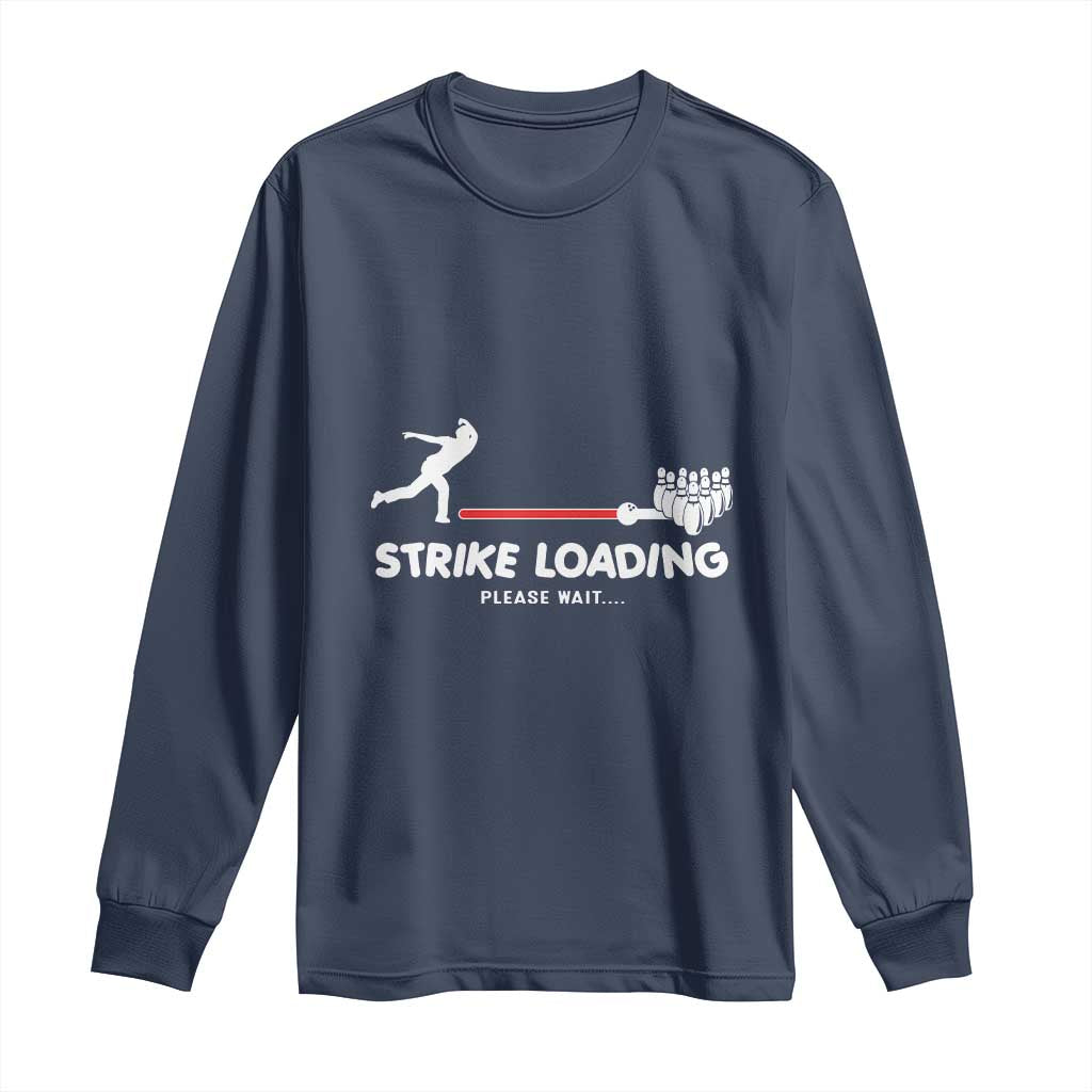 Funny Bowling Long Sleeve Shirt Strike Loading Please Wait Ball Pin TS11 Navy Print Your Wear