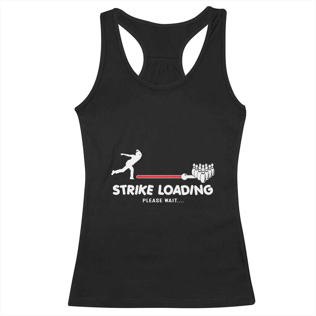 Funny Bowling Racerback Tank Top Strike Loading Please Wait Ball Pin TS11 Black Print Your Wear