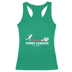 Funny Bowling Racerback Tank Top Strike Loading Please Wait Ball Pin TS11 Irish Green Print Your Wear