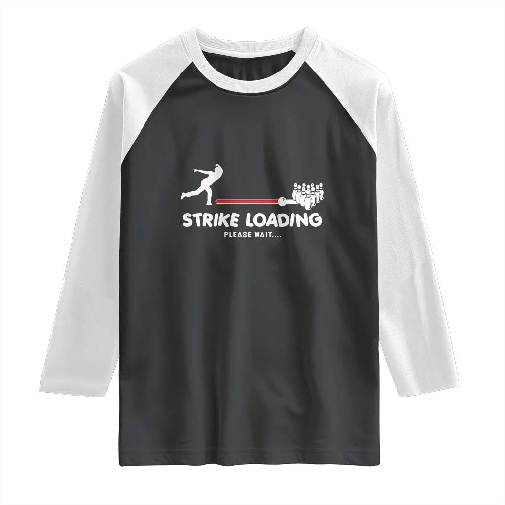 Funny Bowling Raglan Shirt Strike Loading Please Wait Ball Pin TS11 Black White Print Your Wear
