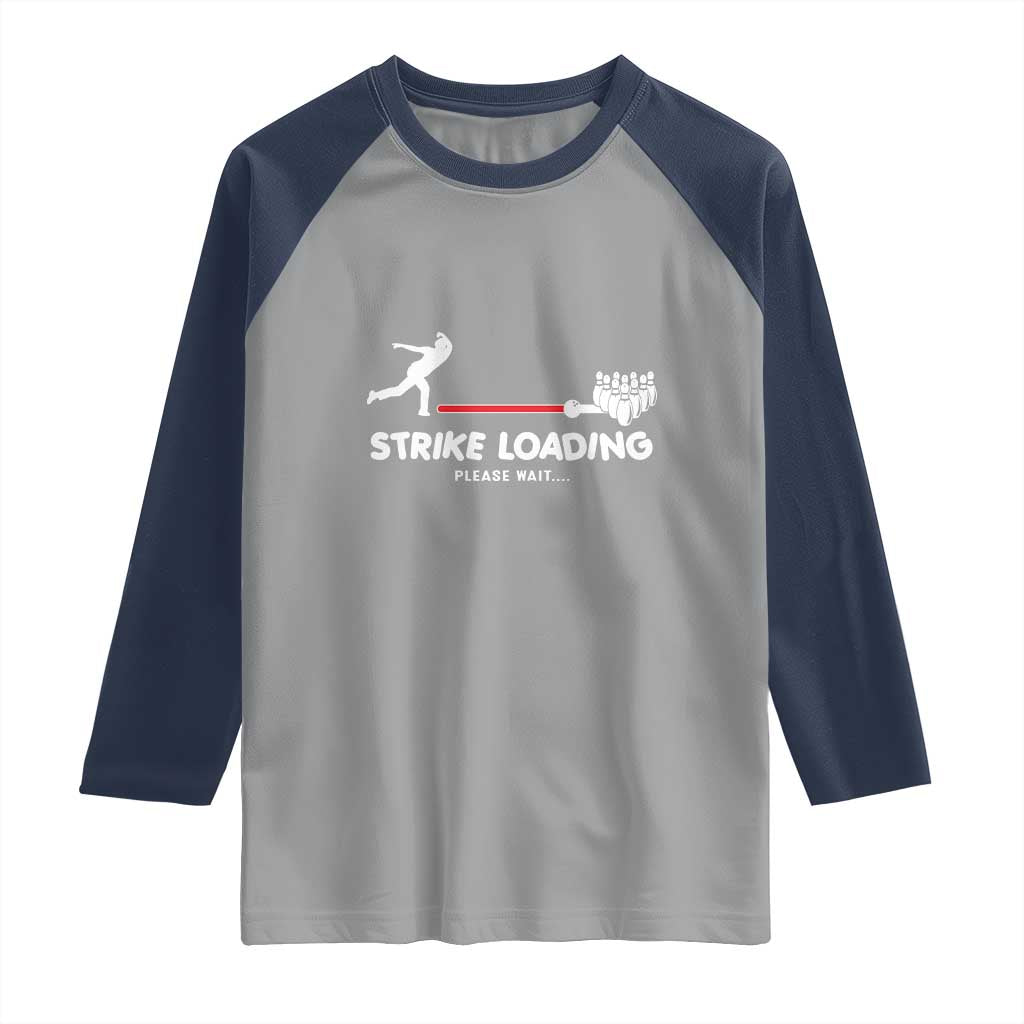 Funny Bowling Raglan Shirt Strike Loading Please Wait Ball Pin TS11 Sport Gray Navy Print Your Wear