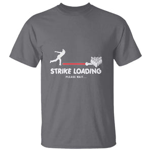 Funny Bowling T Shirt Strike Loading Please Wait Ball Pin TS11 Charcoal Print Your Wear