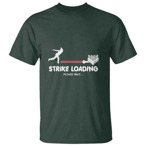 Funny Bowling T Shirt Strike Loading Please Wait Ball Pin TS11 Dark Forest Green Print Your Wear