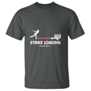 Funny Bowling T Shirt Strike Loading Please Wait Ball Pin TS11 Dark Heather Print Your Wear