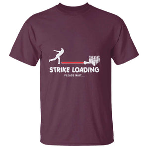 Funny Bowling T Shirt Strike Loading Please Wait Ball Pin TS11 Maroon Print Your Wear