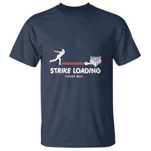 Funny Bowling T Shirt Strike Loading Please Wait Ball Pin TS11 Navy Print Your Wear