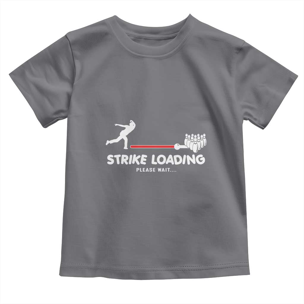 Funny Bowling Toddler T Shirt Strike Loading Please Wait Ball Pin TS11 Charcoal Print Your Wear