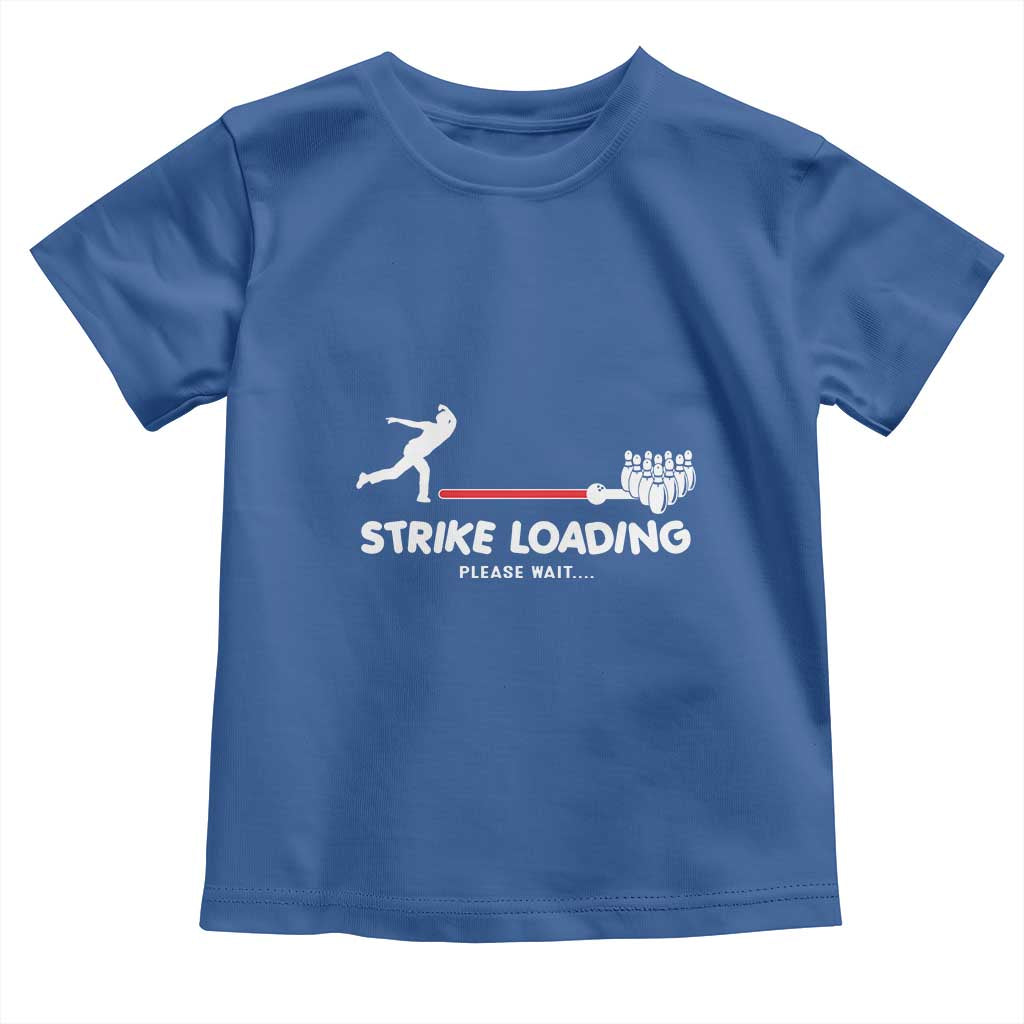 Funny Bowling Toddler T Shirt Strike Loading Please Wait Ball Pin TS11 Royal Blue Print Your Wear