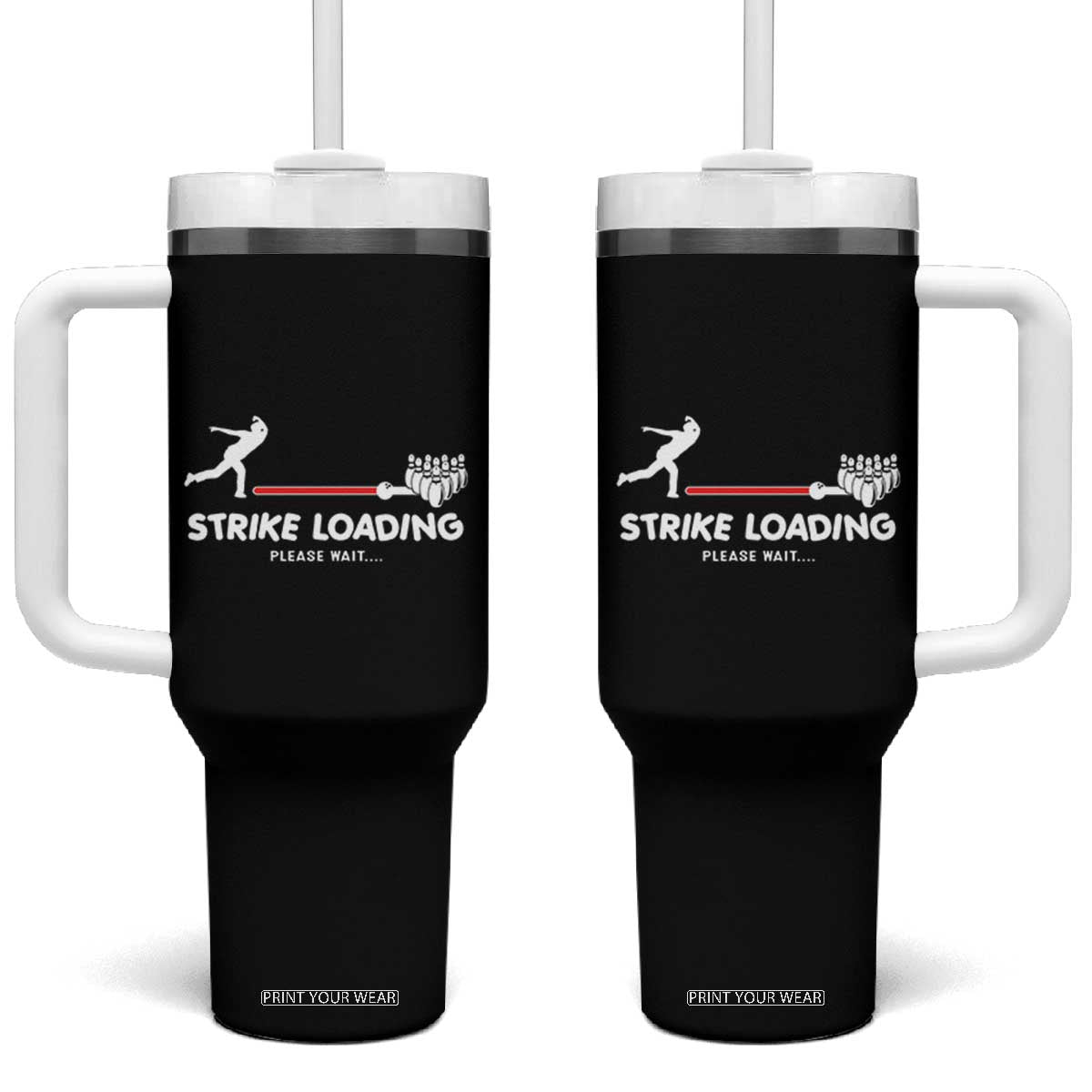 Funny Bowling Tumbler With Handle Strike Loading Please Wait Ball Pin TS11 One Size: 40 oz Black Print Your Wear