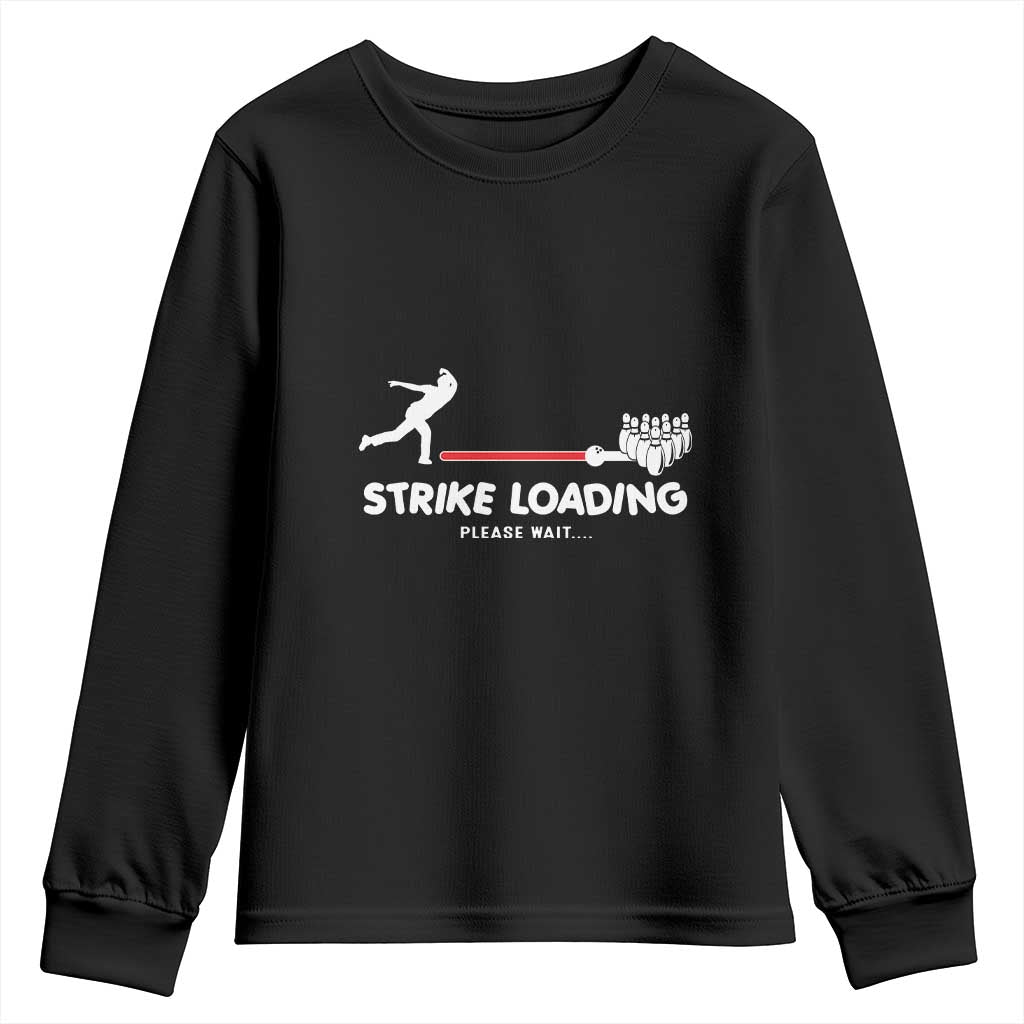 Funny Bowling Youth Sweatshirt Strike Loading Please Wait Ball Pin TS11 Black Print Your Wear