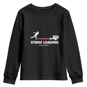 Funny Bowling Youth Sweatshirt Strike Loading Please Wait Ball Pin TS11 Black Print Your Wear