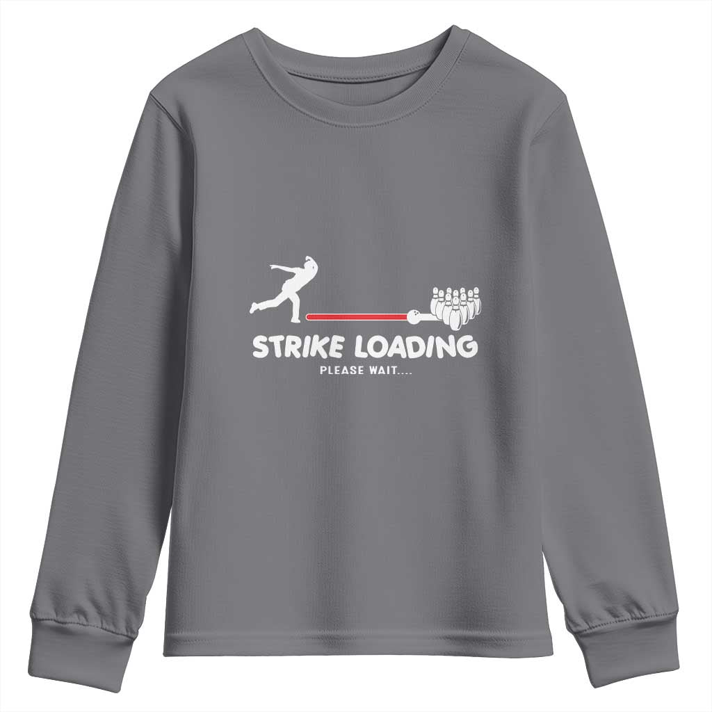 Funny Bowling Youth Sweatshirt Strike Loading Please Wait Ball Pin TS11 Charcoal Print Your Wear