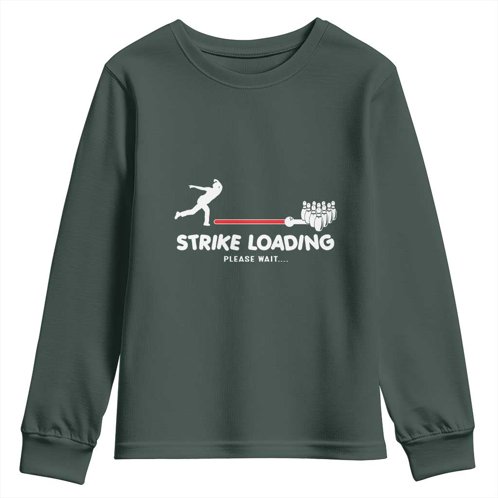 Funny Bowling Youth Sweatshirt Strike Loading Please Wait Ball Pin TS11 Dark Forest Green Print Your Wear