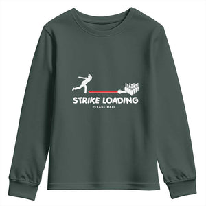 Funny Bowling Youth Sweatshirt Strike Loading Please Wait Ball Pin TS11 Dark Forest Green Print Your Wear