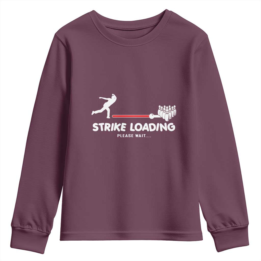 Funny Bowling Youth Sweatshirt Strike Loading Please Wait Ball Pin TS11 Maroon Print Your Wear