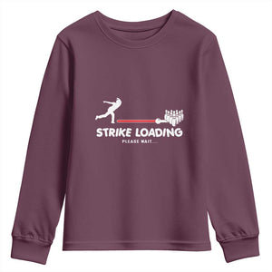 Funny Bowling Youth Sweatshirt Strike Loading Please Wait Ball Pin TS11 Maroon Print Your Wear